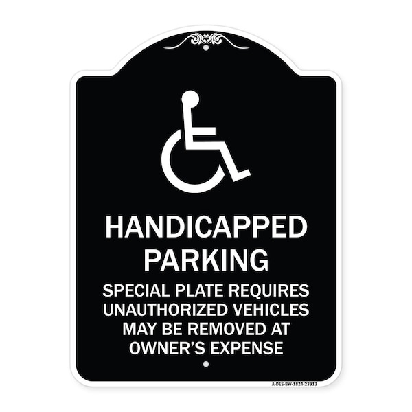 Signmission Handicapped Parking Special Plate Required Unauthorized Vehicles May Be Removed at Ow, BW-1824-23913 A-DES-BW-1824-23913 - main